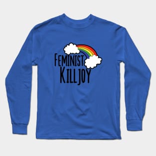 Feminist Killjoy Long Sleeve T-Shirt